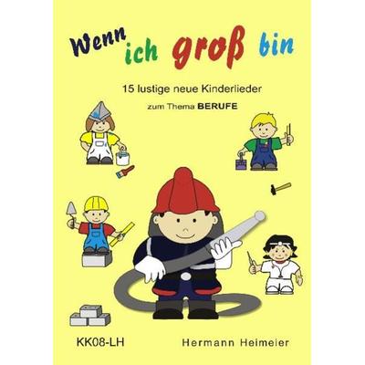 Wenn ich groß bin, Geheftet von Hermann Heimeier, Notenkorb Verlag