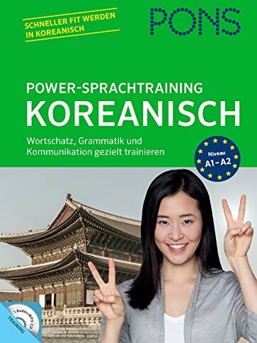Hye-Sook Park - PONS Power-Sprachtraining Koreanisch: Wortschatz, Grammatik und Kommunikation gezielt trainieren - Preis vom 19.10.2026 19:33:35 h