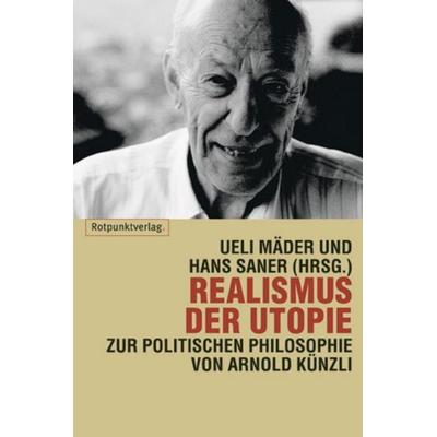 Realismus der Utopie, Taschenbuch von Ueli Mäder,Hans Saner, Rotpunktverlag, 978-3-85869-255-9