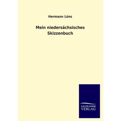 Mein niedersächsisches Skizzenbuch, Taschenbuch von Hermann Löns, Salzwasser, 978-3-8460-1480-6