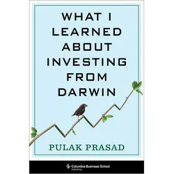 What I Learned About Investing from Darwin, Ratgeber von Pulak Prasad