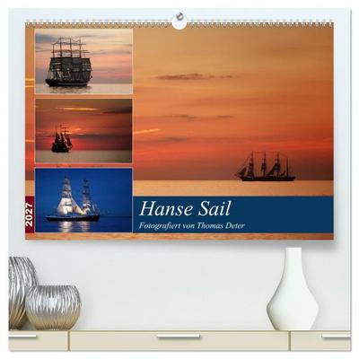 Hanse Sail (hochwertiger Premium Wandkalender 2027 DIN A2 quer), Kunstdruck in Hochglanz