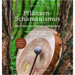 Pflanzen-Schamanismus, Ratgeber von Adelheid Brunner