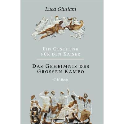 Ein Geschenk für den Kaiser, Taschenbuch von Luca Giuliani, C.H. Beck, 978-3-406-60054-8
