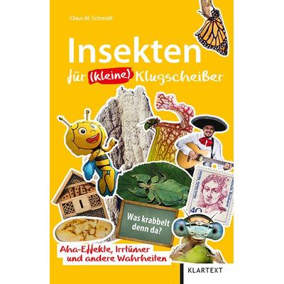 Insekten für (kleine) Klugscheißer, Taschenbuch von Claus M. Schmidt, Klartext, 978-3-8375-2341-6