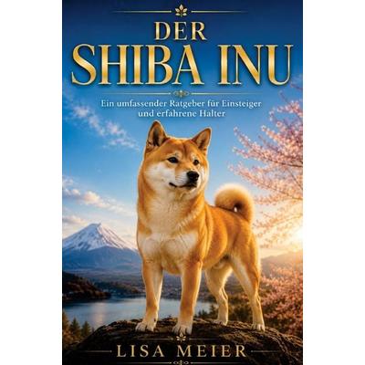 Shiba Inu Ratgeber - Shiba Inu Buch, Taschenbuch von Lisa Meier, Bookmundo, 978-94-039-0824-3