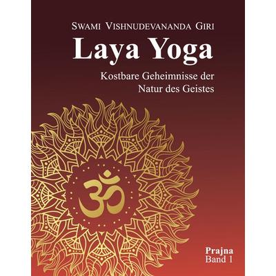 Laya Yoga, Gebundene Ausgabe von Swami Vishnudevananda Giri, Tredition, 978-3-384-51657-2