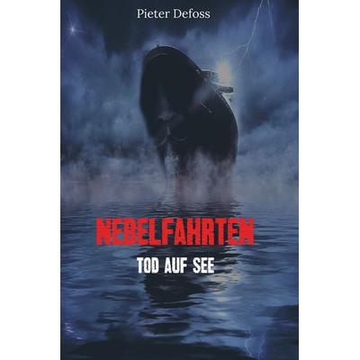 Nebelfahrten - Tod auf See, Gebundene Ausgabe von Pieter Defoss, Mybestseller, 978-94-6254-130-6
