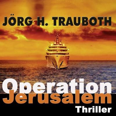 Operation Jerusalem - Jörg H. Trauboth, Audio, 9783959953047