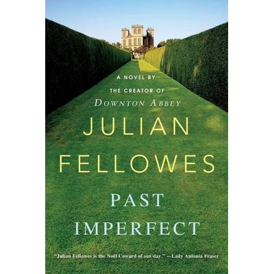 Past Imperfect, Taschenbuch von Julian Fellowes, Griffin, 978-1-250-02037-6