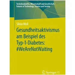 Gesundheitsaktivismus am Beispiel des Typ-1-Diabetes: #WeAreNotWaiting, Sachbücher von Silvia Woll