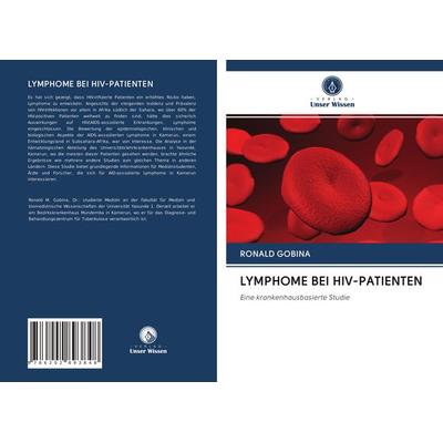 Lymphome bei Hiv-Patienten, Taschenbuch von Ronald Gobina, Verlag Unser Wissen, 978-620-2-89384-8