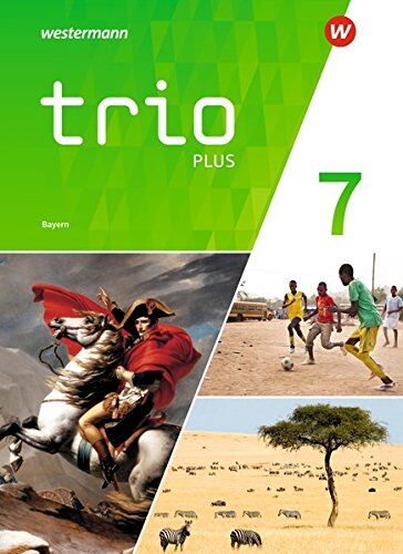 Trio GPG - Geschichte / Politik / Geographie für Mittelschulen in Bayern - Ausgabe 2017: Schülerband 7 - Preis vom 09.10.2026 07:28:09 h