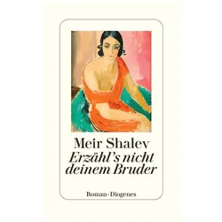 Erzähl's nicht deinem Bruder, Belletristik von Meir Shalev, Ruth Achlama