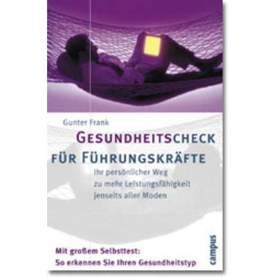 Gesundheitscheck für Führungskräfte, Taschenbuch von Gunter Frank, Campus, 978-3-593-36682-1