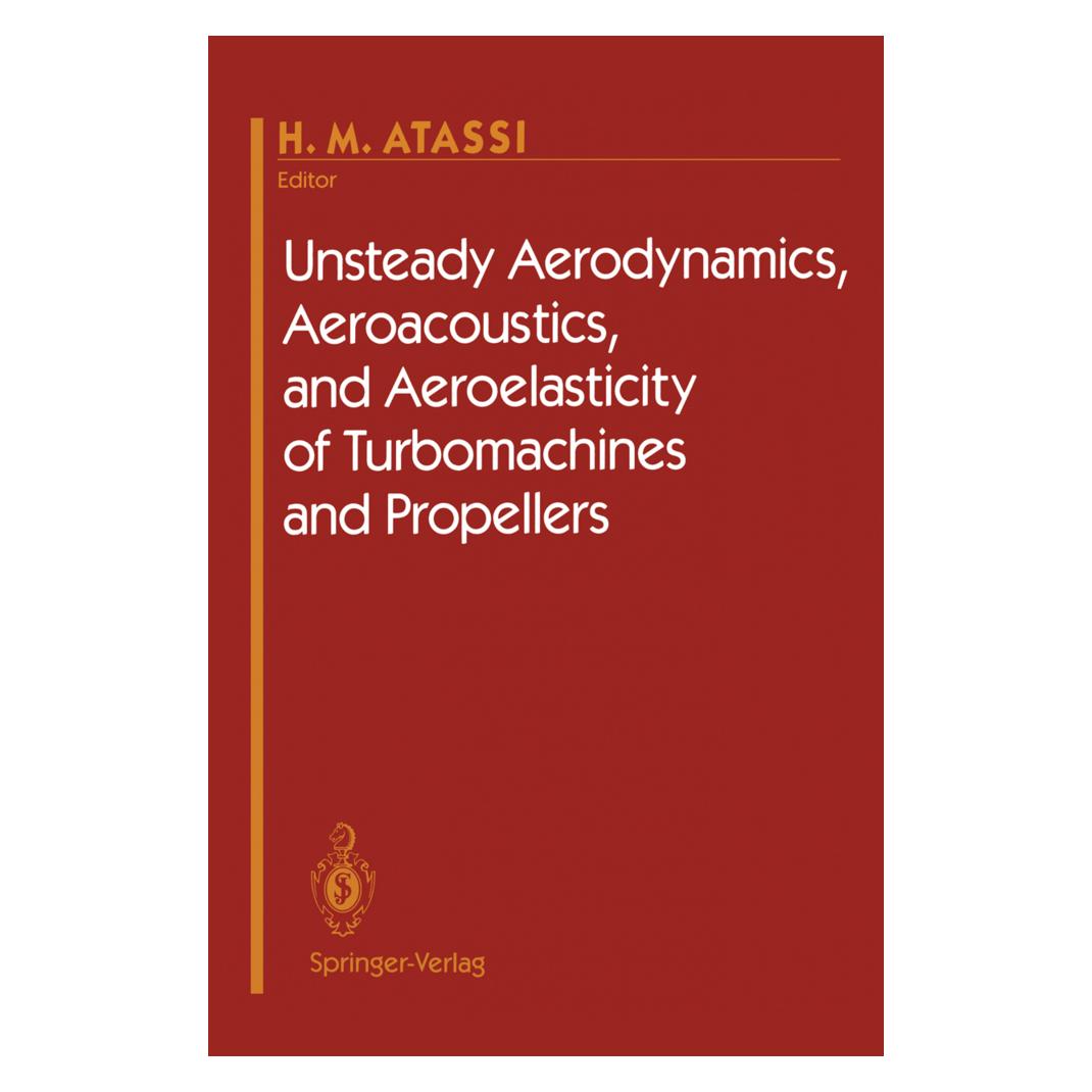 Springer Unsteady Aerodynamics, Aeroacoustics, and Aeroelasticity of Turbomachines and Propellers (Englisch, Softcover, H. M. Atassi) (55530732)