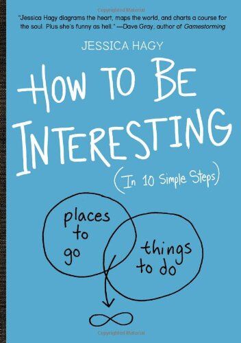 Jessica Hagy - How to Be Interesting: An Instruction Manual - Preis vom 09.10.2026 07:28:09 h