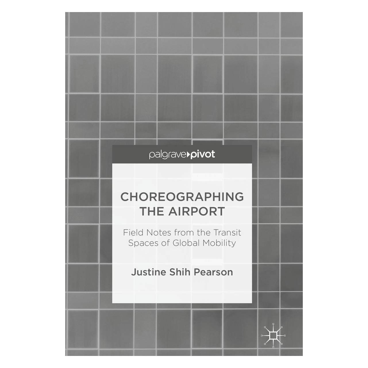 Springer Shih Pearson:Choreographing the Airport (Englisch, Justine Shih Pearson, 2018) (9783319695716)