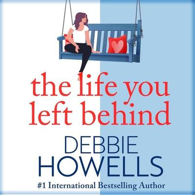The Life You Left Behind - Debbie Howells, Audio, 9781802809954
