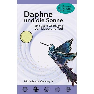Daphne und die Sonne, Taschenbuch von Nicole Maron Oscamayta, BoD – Books on Demand, 978-3-7504-2491-3