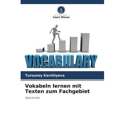Vokabeln lernen mit Texten zum Fachgebiet, Taschenbuch von Tursunoy Karshiyeva, Verlag Unser Wissen, 978-620-6-08067-1