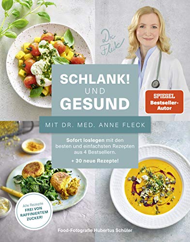Fleck, Dr. med. Anne - Schlank! und gesund mit Dr. med. Anne Fleck: Sofort loslegen mit den besten und einfachsten Rezepten aus 4 Bestsellern + 30 neue Rezepte - Preis vom 30.09.2026 22:30:23 h