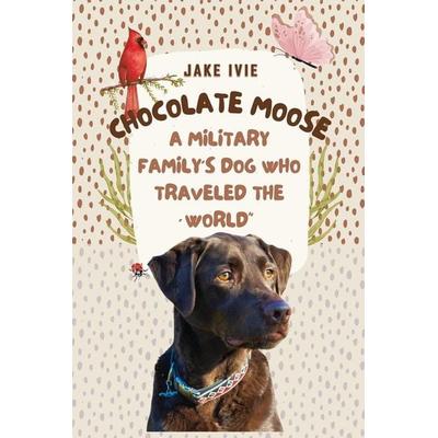 Chocolate Moose, Taschenbuch von Jake Ivie, Franklin Publishers