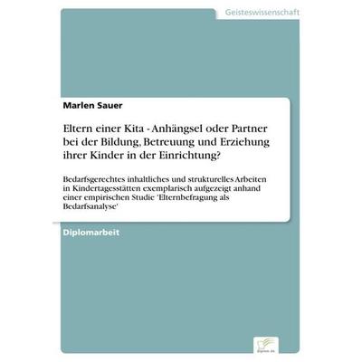 Eltern einer Kita - Anhängsel oder Partner bei der Bildung, Betreuung und Erziehung ihrer Kinder in der Einrichtung?, Taschenbuch von Marlen Sauer,