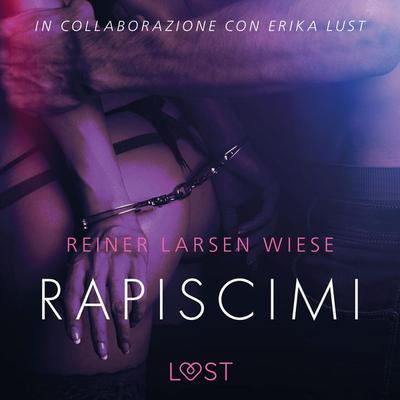 Rapiscimi - Breve racconto erotico - Reiner Larsen Wiese, Audio, 9788726267266