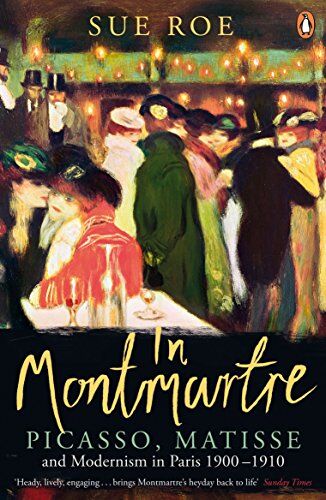 Sue Roe - In Montmartre Picasso Matisse and Modernism in Paris 1900-1910 (Paperback) - Preis vom 09.10.2026 07:28:09 h
