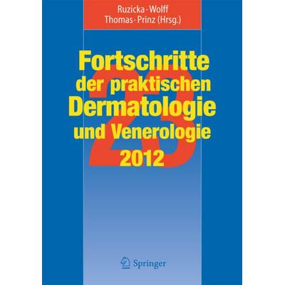 Fortschritte der praktischen Dermatologie und Venerologie 2012, Gebundene Ausgabe von , Springer Berlin