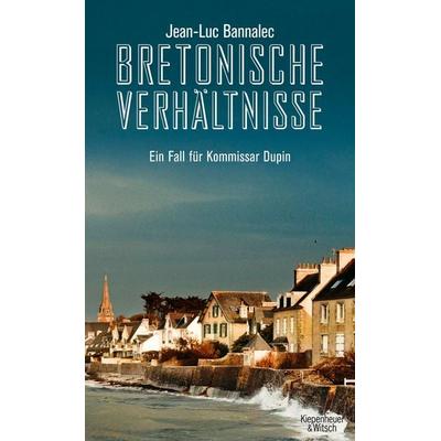 Bretonische Verhältnisse / Kommissar Dupin Band 1, Taschenbuch von Jean-Luc Bannalec, Kiepenheuer & Witsch, 978-3-462-04406-5