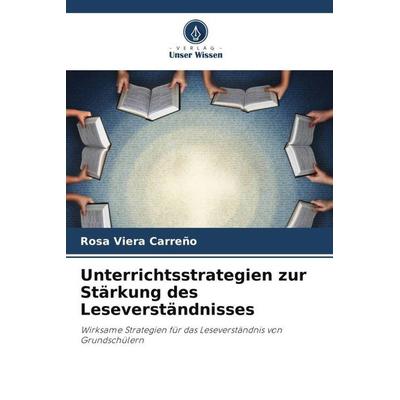 Unterrichtsstrategien zur Stärkung des Leseverständnisses, Taschenbuch von Rosa Viera Carreño, Verlag Unser Wissen, 978-620-5-33678-6