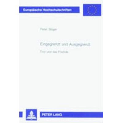 Eingegrenzt und Ausgegrenzt, Taschenbuch von Peter Stöger, Peter Lang GmbH, Internationaler Verlag der Wissenschaften, 978-3-631-39554-7