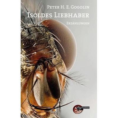 Isoldes Liebhaber, Taschenbuch von Peter H. E. Gogolin, Kulturmaschinen Verlag, 978-3-96763-066-4