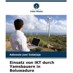 Einsatz von IKT durch Yamsbauern in Boluwaduro, Fachbücher von Adewale Joel Sobalaje
