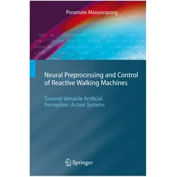 Neural Preprocessing and Control of Reactive Walking Machines, Fachbücher von Poramate Manoonpong