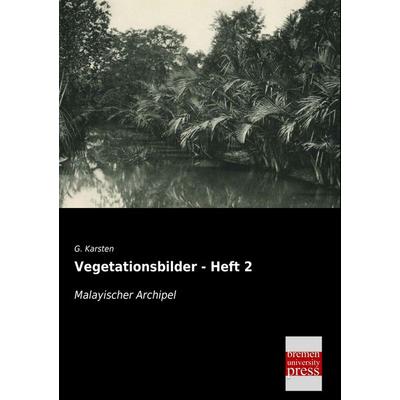 Vegetationsbilder - Heft 2, Taschenbuch von G. Karsten, Bremen University Press, 978-3-95562-387-6