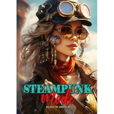 Steampunk Mode Malbuch für Erwachsene, Taschenbuch von Monsoon Publishing,Musterstück Grafik, Epubli, 978-3-7584-3192-0