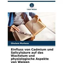 Murtaza:Einfluss von Cadmium und Salicy, Fachbücher von Ghulam Murtaza