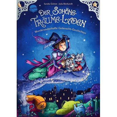Der Schöne-Träume-Laden. Wunderzauberhafte Gutenacht-Geschichten, Gebundene Ausgabe von Sandra Grimm, Arena, 978-3-401-71588-9