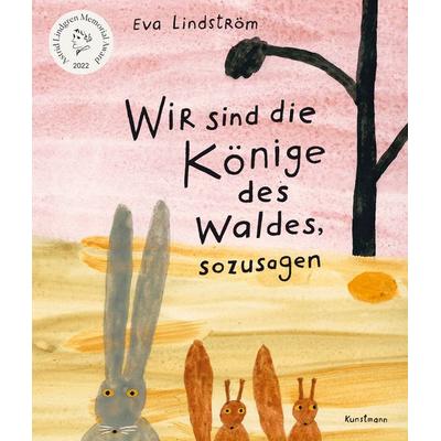 Wir sind die Könige des Waldes, sozusagen, Gebundene Ausgabe von Eva Lindström, Kunstmann, A, 978-3-95614-540-7