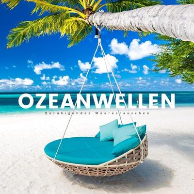 Ozeanwellen: Beruhigendes Meeresrauschen - Yella A. Deeken,Das Meeresrauschen Projekt, Audio, 4064067808623