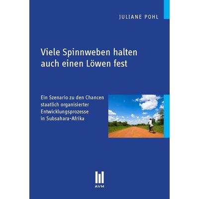 Viele Spinnweben halten auch einen Löwen fest, Taschenbuch von Juliane Pohl, Akademische Verlagsgemeinschaft München, 978-3-86924-468-6