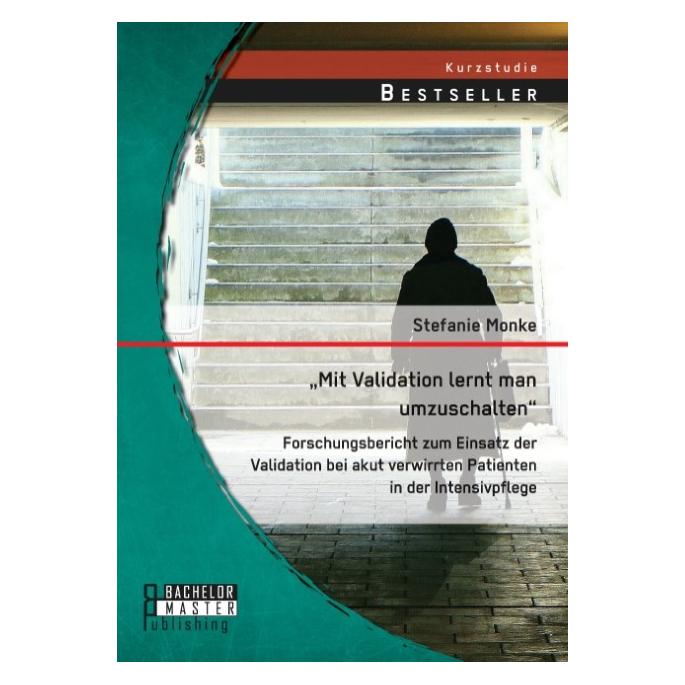 Bachelor + Master 'Mit Validation lernt man umzuschalten' (Deutsch, Softcover, Stefanie Monke) (55559048)