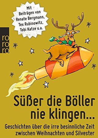 Renate Bergmann - Süßer die Böller nie klingen ...: Geschichten über die irre besinnliche Zeit zwischen Weihnachten und Silvester - Preis vom 09.10.2026 07:28:09 h