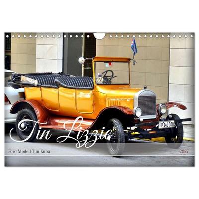 Tin Lizzie - Ford Modell T in Kuba (Wandkalender 2027 DIN A4 quer), CALVENDO Monatskalender