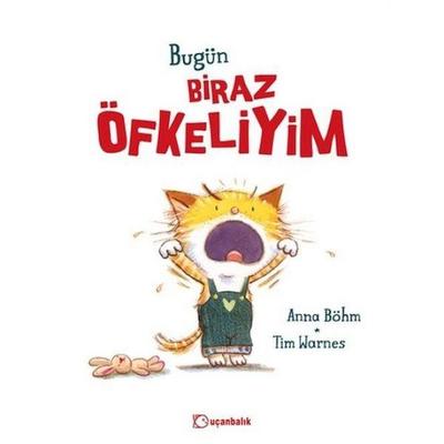 Bugün Biraz Öfkeliyim, Taschenbuch von Anna Böhm, Ucanbalik Yayincilik, 978-975-587-387-9