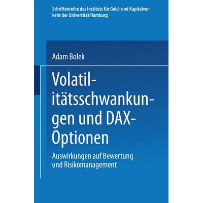 Volatilitätsschwankungen und DAX-Optionen, Taschenbuch von Adam Bolek, Deutscher Universitätsverlag, 978-3-8244-0427-8