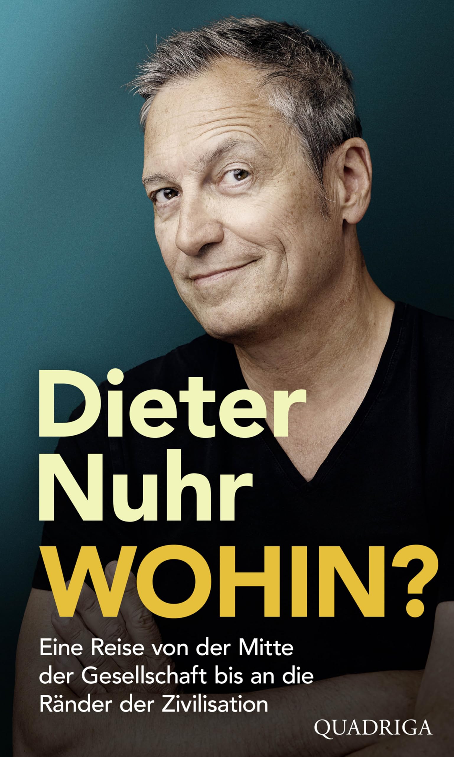 Dieter Nuhr - Wohin?: Eine Reise von der Mitte der Gesellschaft bis an die Ränder der Zivilisation - Preis vom 11.10.2026 15:43:13 h